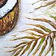 Картина Кокосы маслом в гостиную. Картины. Картины для Вашего Интерьера. Ярмарка Мастеров.  Фото №5