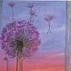  ' Purple Dandelion' oil painting. Pictures. flamemilady. Online shopping on My Livemaster.  Фото №2