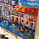 Venice Grand canal oil painting. Pictures. Vladyart. My Livemaster. Фото №5