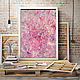 Oil painting. Pink delight. abstraction. Pictures. MariaSlynkoArt (Mariaslynko). Online shopping on My Livemaster.  Фото №2