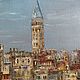 Картина маслом Стамбул Галатская башня. Картины. Гвозданова Валентина картины. Ярмарка Мастеров.  Фото №5