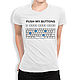 T-shirt cotton ' Push My Buttons', T-shirts, Moscow,  Фото №1