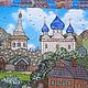 Панно" Суздаль" мини. Панно. Марьяна. Ярмарка Мастеров.  Фото №5