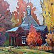 Oil painting. Chapel in the village. Autumn. Pictures. Maria Barkovskaya. Online shopping on My Livemaster.  Фото №2