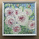 Rose oil painting 'In the garden' 30h30 cm. Pictures. chuvstvo-pozitiva (chuvstvo-pozitiva). My Livemaster. Фото №5