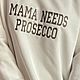 Свитшот “MAMA NEEDS PROSECCO”, Свитшоты, Санкт-Петербург,  Фото №1