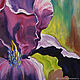 Iris painting, oil on canvas, 50 x 60. Pictures. Valeria. My Livemaster. Фото №5
