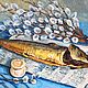 Elena Shvedova oil Painting still life `Mackerel on palm` ( art.oil on cardboard) 30h40, 2018 without registration.
