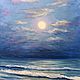 Oil painting, seascape ' Sea. The moon. Night.». Pictures. letymary (letymary). Online shopping on My Livemaster.  Фото №2