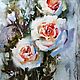 "Белые розы" х., м. 40*50, Картины, Орел,  Фото №1