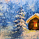 Картина зима Лес Зимний пейзаж Домик в лесу. Картины. АшеАрт Картины (asheart). Ярмарка Мастеров.  Фото №5