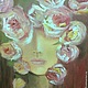 Девушка в розах. Картины. Наталия Гурова (ARTplanet53). Интернет-магазин Ярмарка Мастеров.  Фото №2