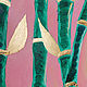 Oil painting ' Money bamboo'. Pictures. Alex Shirshov beautiful pictures (shirshovart). Online shopping on My Livemaster.  Фото №2
