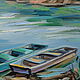 Oil painting Derezovka. Boats. Pictures. Dubinina Ksenya. Online shopping on My Livemaster.  Фото №2
