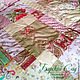 Лоскутное покрывало, подушки. Комплект Барский Сад. Покрывала. LA-Design (patchwork). Ярмарка Мастеров.  Фото №6