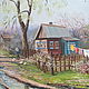 Oil painting 'April in the village.'. Pictures. Fine Art for Joy. Online shopping on My Livemaster.  Фото №2