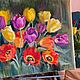  Oil painting ' Tulips». Pictures. Fine Art for Joy. My Livemaster. Фото №5