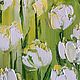 Oil painting with delicate white flowers. White tulips. Pictures. Zabaikalie. My Livemaster. Фото №5