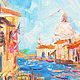 Oil painting on canvas, 35/25. The Grand canal of Venice. Pictures. Painting gallery of Metsenatova Val. Online shopping on My Livemaster.  Фото №2