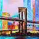 Картина Нью- Йорк. Бруклинский мост вечерний. Холст, масло. Картины. Живопись. Картины маслом.. Интернет-магазин Ярмарка Мастеров.  Фото №2
