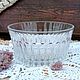 Винтаж: Вазочка-конфетница. Хрусталь СССР. Кухонная утварь винтажная. Мария Ретро-Магия 2. Ярмарка Мастеров.  Фото №4