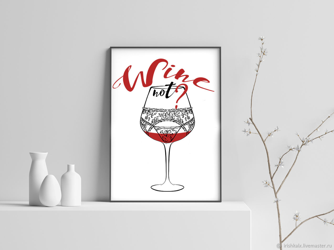 Wine not. Постер для кухни Wine not. Кухня с принтом вино. Mega Print of Wine.