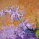 The painting 'lilac lilac', oil on canvas. Pictures. Магазин мастера Ольги Степановой (OlhaStepanova) (OlhaStepanova). My Livemaster. Фото №4