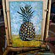 Oil painting Pineapple 20 x 30 Still Life with pineapple. Pictures. matryoshka (azaart). Online shopping on My Livemaster.  Фото №2