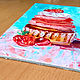 Painting Cupcake Oil 10 X 20 Cardboard Berries Dessert Still Life Kitchen. Pictures. matryoshka (azaart). My Livemaster. Фото №4