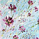 Oil painting flower Painting. Flying flowers in an oil painting, Pictures, Moscow,  Фото №1