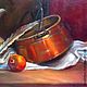 Oil painting 'still life with copper pot ', Pictures, Athens,  Фото №1