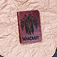  Обложка на паспорт мод 2 Warcraft. Обложки. BLEKERMAN, мастер Булкин Денис. Ярмарка Мастеров.  Фото №6