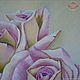 "Delicate roses" oil painting. Pictures. Kind paintings by Irina Belozerova. My Livemaster. Фото №4