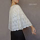 To view the model click on the photo 
CUTE-KNIT NAT Onipchenko Fair Masters 
Buy wedding Cape  
