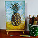 Order Oil painting Pineapple 20 x 30 Still Life with pineapple. matryoshka (azaart). Livemaster. . Pictures Фото №3