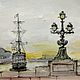 Санкт-Петербург в авторских акварелях корабль и фонарь. Картины. Art of genius (oikos). Интернет-магазин Ярмарка Мастеров.  Фото №2