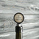 Пробка для винной бутылки "Истина в вине". Графины. Линда (LKdesign). Интернет-магазин Ярмарка Мастеров.  Фото №2
