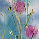 Oil painting with summer flowers. Grass in an oil painting. Pictures. Zabaikalie. My Livemaster. Фото №6