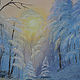 "Winter forest" Winter landscape Oil Painting. Pictures. Kind paintings by Irina Belozerova. Online shopping on My Livemaster.  Фото №2