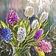  Oil painting ' Hyacinths - energy of spring», Pictures, Moscow,  Фото №1