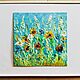 Oil painting meadow flowers on a blue sky background 'In the meadow' 30h30 cm. Pictures. chuvstvo-pozitiva (chuvstvo-pozitiva). My Livemaster. Фото №6