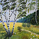"Russian birch" Oil painting, Pictures, Moscow,  Фото №1