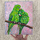 Painting Parrots Oil Canvas 25 x 30 Pair of parrots. Pictures. matryoshka (azaart). My Livemaster. Фото №6