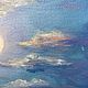 Oil painting, seascape ' Sea. The moon. Night.». Pictures. letymary (letymary). My Livemaster. Фото №4