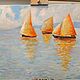Order Painting seascape 50 by 40 cm painting three boats yachts. paintmart (oikos). Livemaster. . Pictures Фото №3