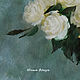 Oil painting ' January roses'. Pictures. yuliabogun. Online shopping on My Livemaster.  Фото №2