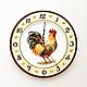 Classic Cockerel Clock in the kitchen. Watch. Flera Daminova Rospis farfora. (artflera). Интернет-магазин Ярмарка Мастеров.  Фото №2