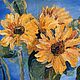Oil painting on canvas `Sunflowers`. Canvas on cardboard. Size 30*40 cm. Author Dubrovina Olga
