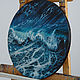 Заказать Painting 'Sea wave' oil on canvas D 40 cm. Kartiny Vestnikovoj Ekateriny. Ярмарка Мастеров. . Pictures Фото №3